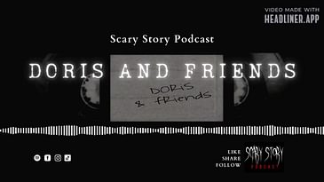 Season 2: Doris and Friends - Scary Story Podcast