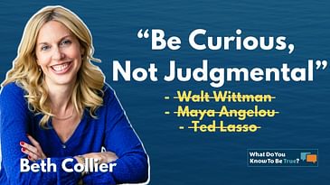 Following Your Curiosity to Find Truth and Joy | Beth Collier
