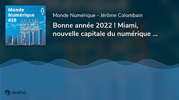 Bonne année 2022 ! Miami, nouvelle capitale du numérique ? (#29)