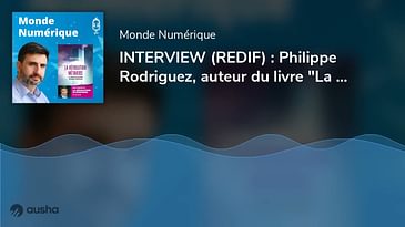 INTERVIEW (REDIF) : Philippe Rodriguez, auteur du livre "La Révolution Metavers"