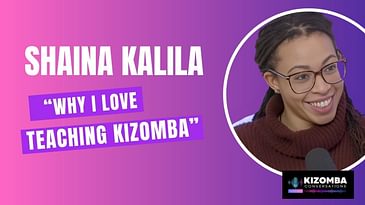 Episode #1 In conversation with Kizomba Teacher Shaina Kalila