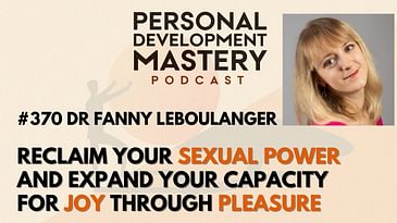 Reclaim your sexual power and expand your capacity for joy through pleasure!