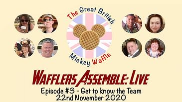 Wafflers Assemble: Live - Episode #3 - Get to know the Team