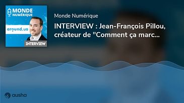 INTERVIEW : Jean-François Pillou, créateur de "Comment ça marche " et "Around us"