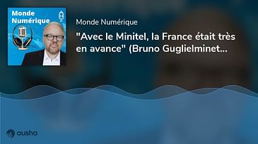 "Avec le Minitel, la France était très en avance" (Bruno Guglielminetti, Mon Carnet)