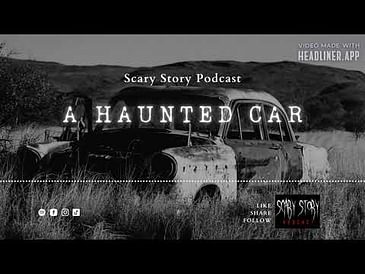 Season 2: A Haunted Car - Scary Story Podcast