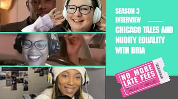 No More Late Fees - Interview - Chicago Tales and Nudity Equality with Bria