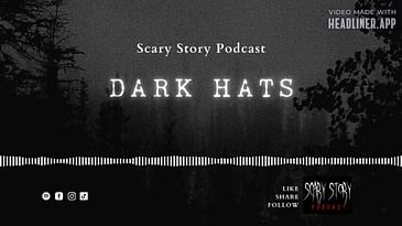 Season 2: Dark Hats - Scary Story Podcast