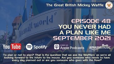 Episode 48: You Never Had a Plan Like Me - September 2021
