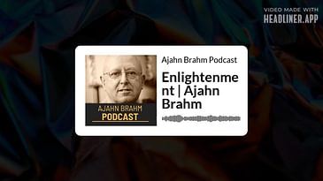 Enlightenment | Ajahn Brahm | Ajahn Brahm Podcast