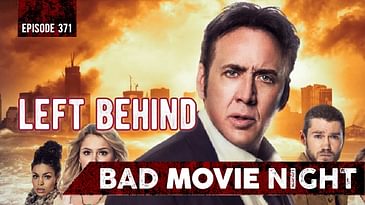 Left Behind (2014) - Bad Movie Night Video Podcast