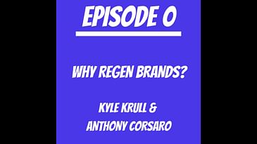 #0 - Why ReGen Brands? Why Us? Why Now?