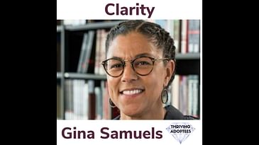 Clarity With Transracial Adoptee Gina Samuels