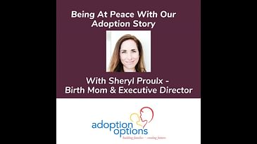 Being At Peace With Our Adoption Story With Sheryl Proulx Birth Mother And Executive Director Ado...
