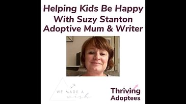 Helping Kids Be Happy With Suzy Stanton Adoptive Mum & Writer