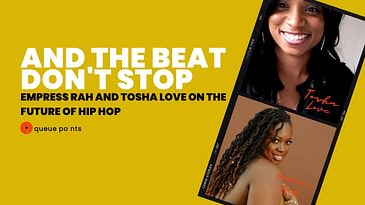 And The Beat Don't Stop: Empress Rah and Tosha Love on the Future of Hip Hop