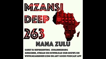 Session 263 - Guest - Nana Zulu - Deep House