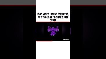 Logo video I made for intro, and thought I'd share just cause