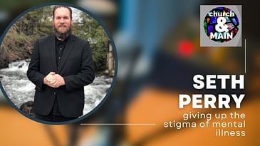 Episode 143: Giving Up the Stigma of Mental Illness with Seth Perry