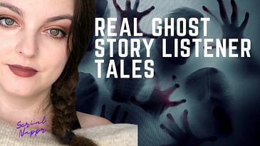 Serial Nightmare Presents Real Ghost Story Listener Tales