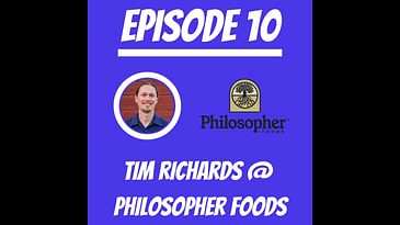 #10 - Tim Richards @ Philosopher Foods