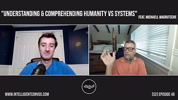Understanding and Comprehending Humanity vs Systems | Michaell Magrutsche | Season 2 Episode 46