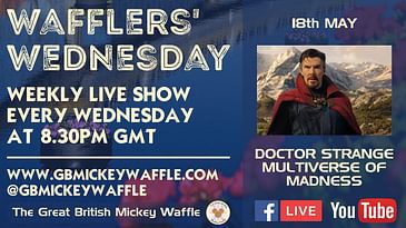 Wafflers’ Wednesday - Episode #66 - Doctor Strange in the Multiverse of Madness