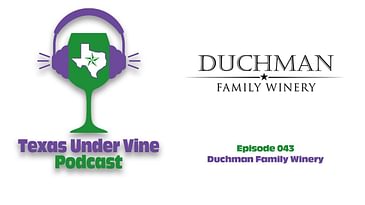 Episode 043 - HC - Duchman Family Winery