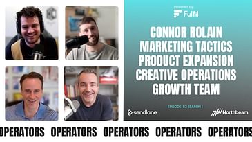 E052: Connor Rolain: Marketing Tactics, Product Expansion, Creative Operations, Growth Team & More