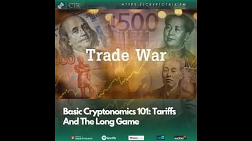 Basic Cryptonomics 101: #Tariffs And The Long Game