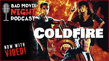 Coldfire (1990) - Bad Movie Night Video Podcast