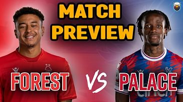 "We NEED to Win!" | Nottingham Forest vs Crystal Palace | Match Preview