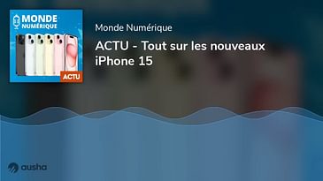 ACTU - Tout sur les nouveaux iPhone 15