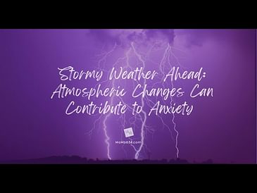 Stormy Weather Ahead: Atmospheric Changes Can Contribute to Anxiety
