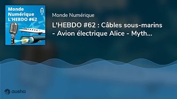 L'HEBDO #62 : Câbles sous-marins - Avion électrique Alice - Mythiques micros Shure