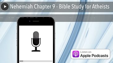 Nehemiah Chapter 9 - Bible Study for Atheists