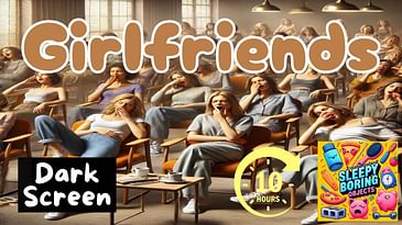 Girlfriends - SLEEPY Boring Objects
