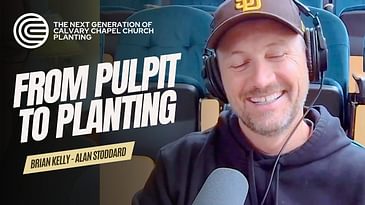 From Pulpit to Planting: Alan Stoddard’s Church Planting Journey - Alan Stoddard