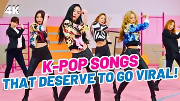 K-POP SONGS THAT DESERVE TO GO VIRAL!