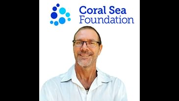Dr Andy Lewis - Coral Sea Foundation - S02 E05
