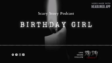 Season 2: Birthday Girl - Scary Story Podcast