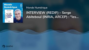 INTERVIEW (REDIF) - Serge Abiteboul (INRIA, ARCEP) : "les réseaux sociaux, c'est nous"