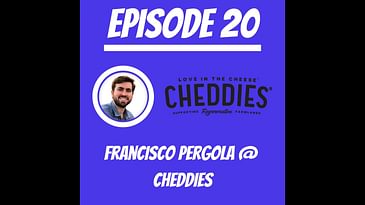 #20 - Francisco Pergola @ Cheddies