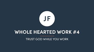 Trust God While You Work