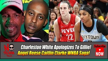 Charleston White Apologizes To Gillie! Angel Reese Caitlin Clarke WNBA Saga!