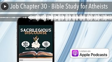 Job Chapter 30 - Bible Study for Atheists