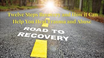 S3 E1: Twelve Steps Recovery and How it Can Help You Heal Trauma and Abuse