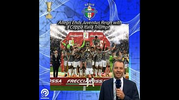 FULL EPISODE | Allegri Ends Juventus Reign with a Coppa Italia Triumph 🏆⚪⚫