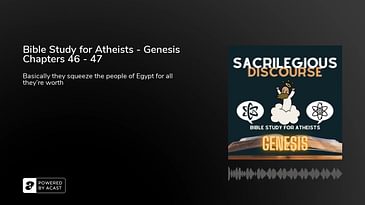 Bible Study for Atheists - Genesis Chapters 46 - 47