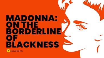 Madonna: On the Borderline of Blackness